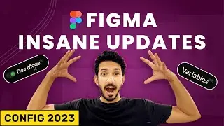 Figma Config 2023: Biggest Features & Updates: Variables, Autolayout, Dev Mode