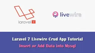 Laravel 7 CRUD App using Livewire - Insert or Add Data into Mysql