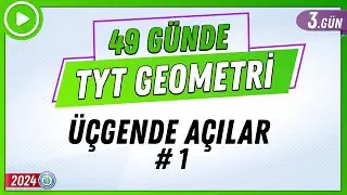 Üçgende Açılar 1 | 49 Günde TYT Geometri Kampı 3.Gün | 2024 | Rehber Matematik