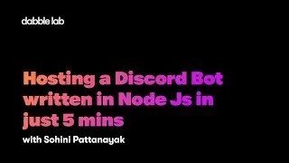 Hosting a Discord Bot written in Node Js in Under 10 minutes - Dabble Lab 288