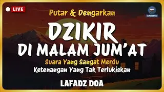 Dzikir Malam Sebelum Tidur - Dzikir di Malam Jumat Merdu Menyejukkan Hati | Lafadz Doa