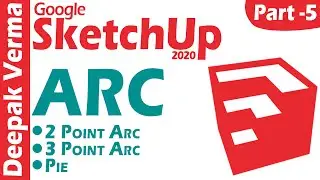 SketchUp 2020 Tutorial Part-5 | ARC TOOL  [DEEPAK VERMA]