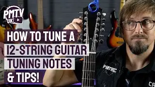 How To Tune A 12-String Guitar - Tuning Notes & Tips!