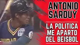 ANTONIO SARDUY: Lo mío fue POLÍTICO. Me dijeron - tú no tumbas a KINDELÁN y OLVÍDATE de la pelota -