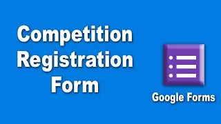 How to Make Competition Registration Form Using Google Forms Free