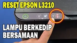 CARA RESET PRINTER EPSON L3210 LAMPU POWER TINTA DAN KERTAS BERKEDIP BERSAMAAN | LAYANAN DIPERLUKAN