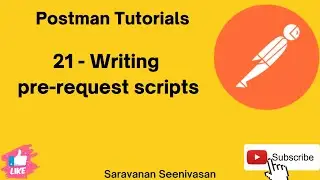 21 | Postman Tutorials | Pre-request | Writing pre-request scripts