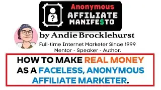 The Anonymous Affiliate Manifesto Review - From Zero to Top Earner And ANYONE can copy