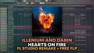 ILLENIUM and Dabin - Hearts on Fire [FL Studio Remake + FREE FLP]