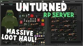 Unturned RP Server | Massive Loot Haul!