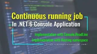 Continuous running background job in .NET 6 Console Application [Can run in a Docker Container]