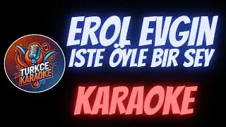 Erol Evgin - İşte Öyle Bir Şey (Karaoke)