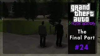 The Finale - Part 24 | GTA South Hoods (GTA United DYOM)