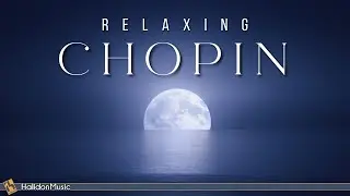 Chopin - Classical Music for Relaxation