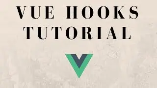 What Are Vue.js Hooks? A First Look And Tutorial!