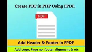 How to Add Header, Footer, and Logo in FPDF: Complete Guide with Alignment Tips