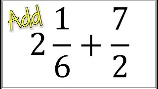 How to Add a Mixed Number & an Improper Fraction