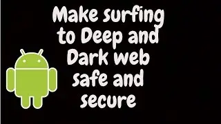 Must check these settings before accessing Deep and Dark web