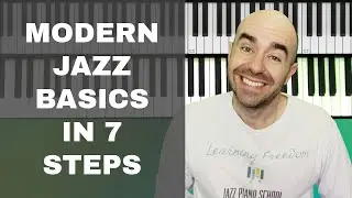 Modern Jazz Basics in 7 Steps - Ep. 329