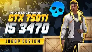 Valorant - GTX 750Ti 2GB - i5 3470 - 8GB Ram - Custom Setting FPS Test 1080p