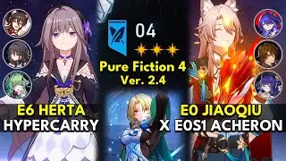 E6 Herta Hypercarry & E0 Jiaoqiu x Acheron | Pure Fiction Floor 4 3 Stars | Honkai: Star Rail 2.4