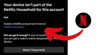 Your device isn’t part of the Netflix Household for this account (Easy Fix)