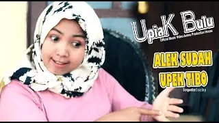 ALEK SUDAH UPEK TIBO ~ UPIAK BULU ~ LAGU KOCAK MINANG || Official Video Music APH Management