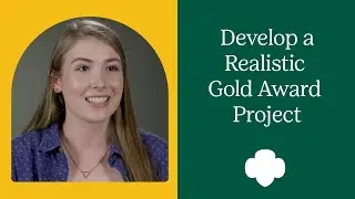 How Do I Develop a Realistic Gold Award Project?