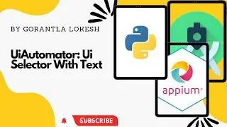 [2023] Part 22: UiAutomator With UiSelector in Text Value | Mobile Automation Testing With Python