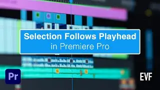 What is Selection Follows Playhead in Premiere Pro (a Short Tutorial)