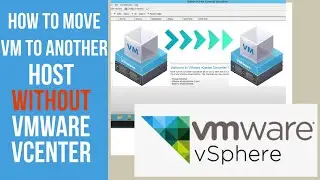 How to Move VM to another host without VMWare vCenter