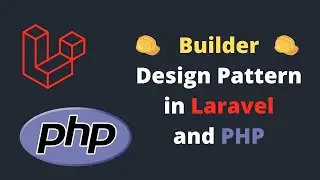 Builder Design Pattern in Laravel and PHP