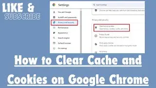 How to Clear Cache and Cookies on Google Chrome