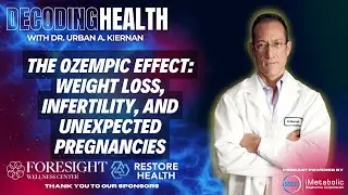 The Ozempic Effect: Weight Loss, Infertility, and Unexpected Pregnancies