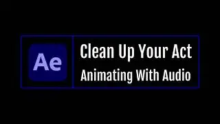 Clean Up Your Act - Audio Animatiion