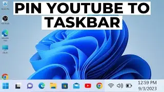 How to Pin YouTube to Taskbar | Add YouTube to Taskbar in Windows 11