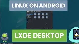 How to install LXDE in proot-distro (TERMUX) on Android - [No Root] [2023 - 2024] - LINUX on ANDROID