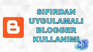 Sıfırdan Uygulamalı Blogger Kullanımı Video Serisi Tanıtımı