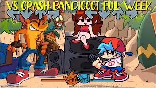 VS Crash Bandicoot Full week - Friday Night Funkin' Mod