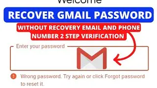 Recover Gmail Password Account Without Recovery Gmail Email And Phone Number 2 Step Verification