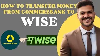 How to transfer money from COMMERZ BANK to WISE account l Double Z