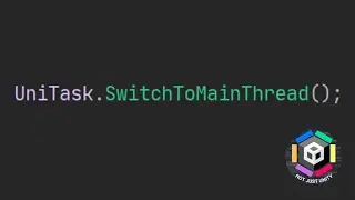 Unity Short Tutorial - UniTask Switch to Main Thread.