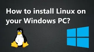 How to install Linux on your Windows PC?