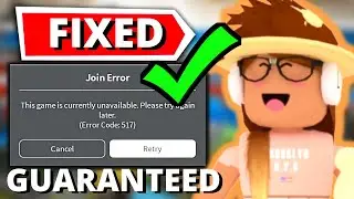 Roblox Error Code 517 Fix