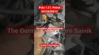 Polo Petrol coolant pump replace The German Car Care Delhi