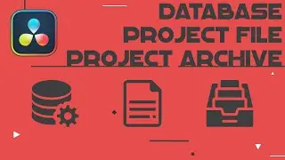 The difference Database, project file, project archive in DaVinci Resolve