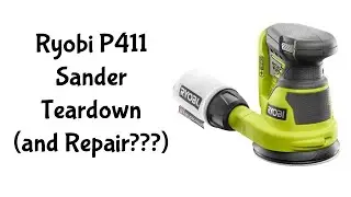 Ryobi P411 Sander Teardown and Repair