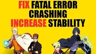 Fix Naruto to Boruto: Shinobi Striker Fatal Error Crash 2024