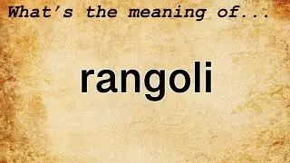 Rangoli Meaning | Definition of Rangoli