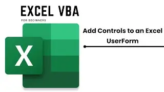 Excel VBA UserForms: Adding Controls Step by Step